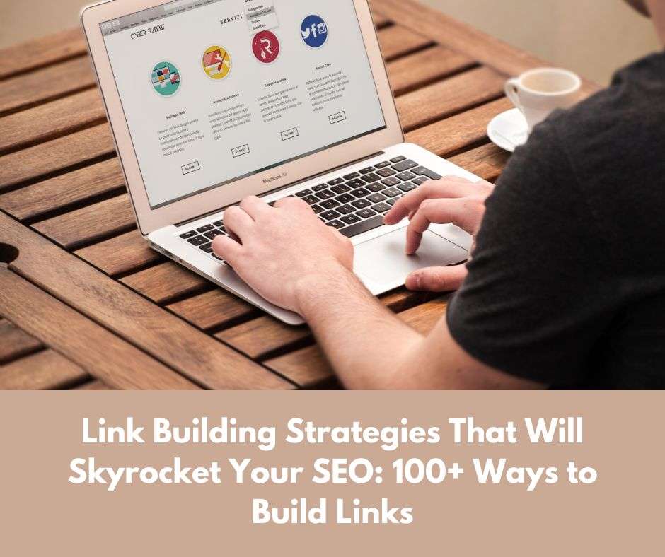 Link Building Strategies That Will Skyrocket Your SEO: 100+ Ways to Build Links